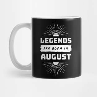 Legends Are Born In August Mug